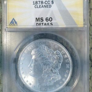 1878-CC MORGAN SILVER DOLLAR MS60 ANACS (Cleaned)